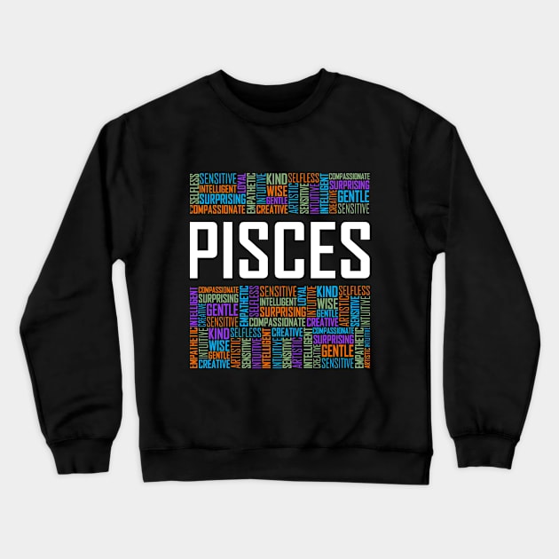 Pisces Zodiac Words Crewneck Sweatshirt by LetsBeginDesigns